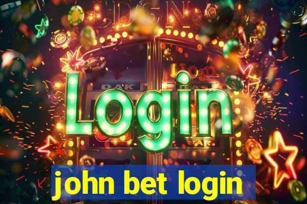 john bet login